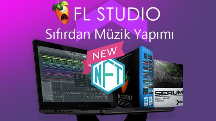 Fl Studio Kursu 20.8 İle Sıfırdan Müzik Yapımı (NFT)