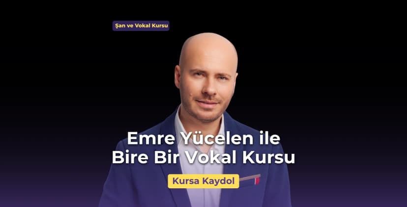 Emre Yücelen ile Birebir Vokal Danışmanlığı (4 Seans) – Online