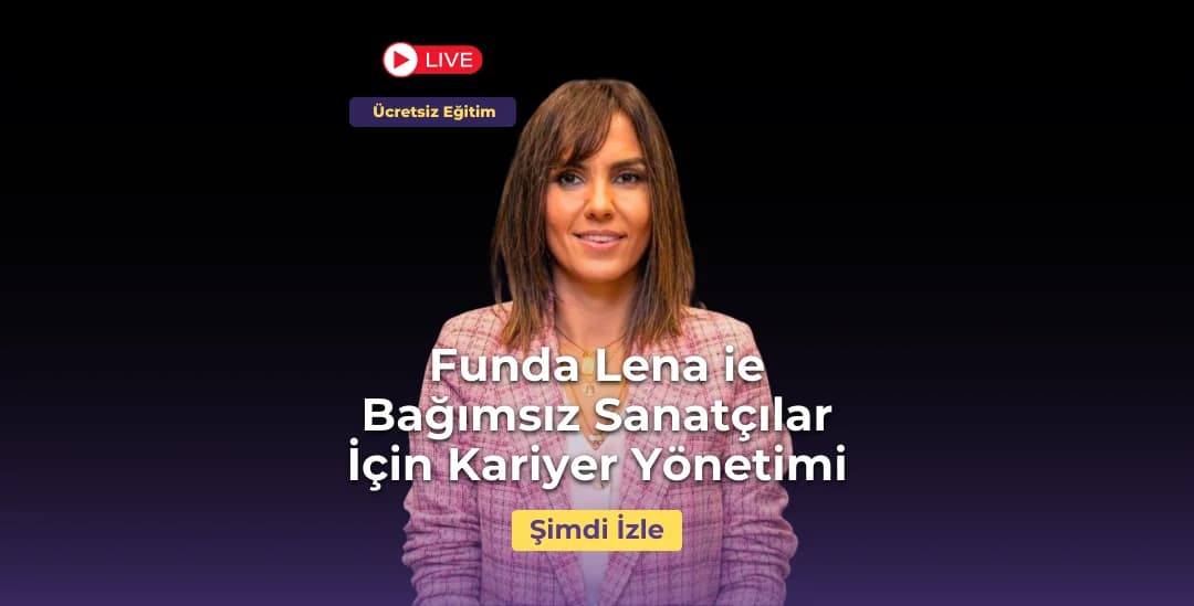 Funda Lena ile Bağımsız Sanatçılar İçin Kariyer Yönetimi Atölyesi
