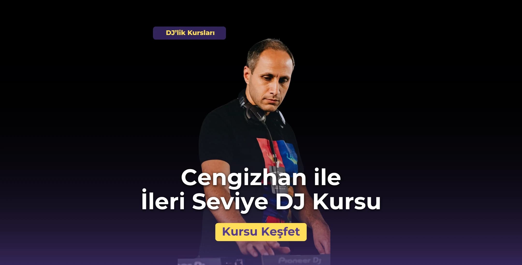 Yüz Yüze İleri Seviye DJ'lik Eğitimi