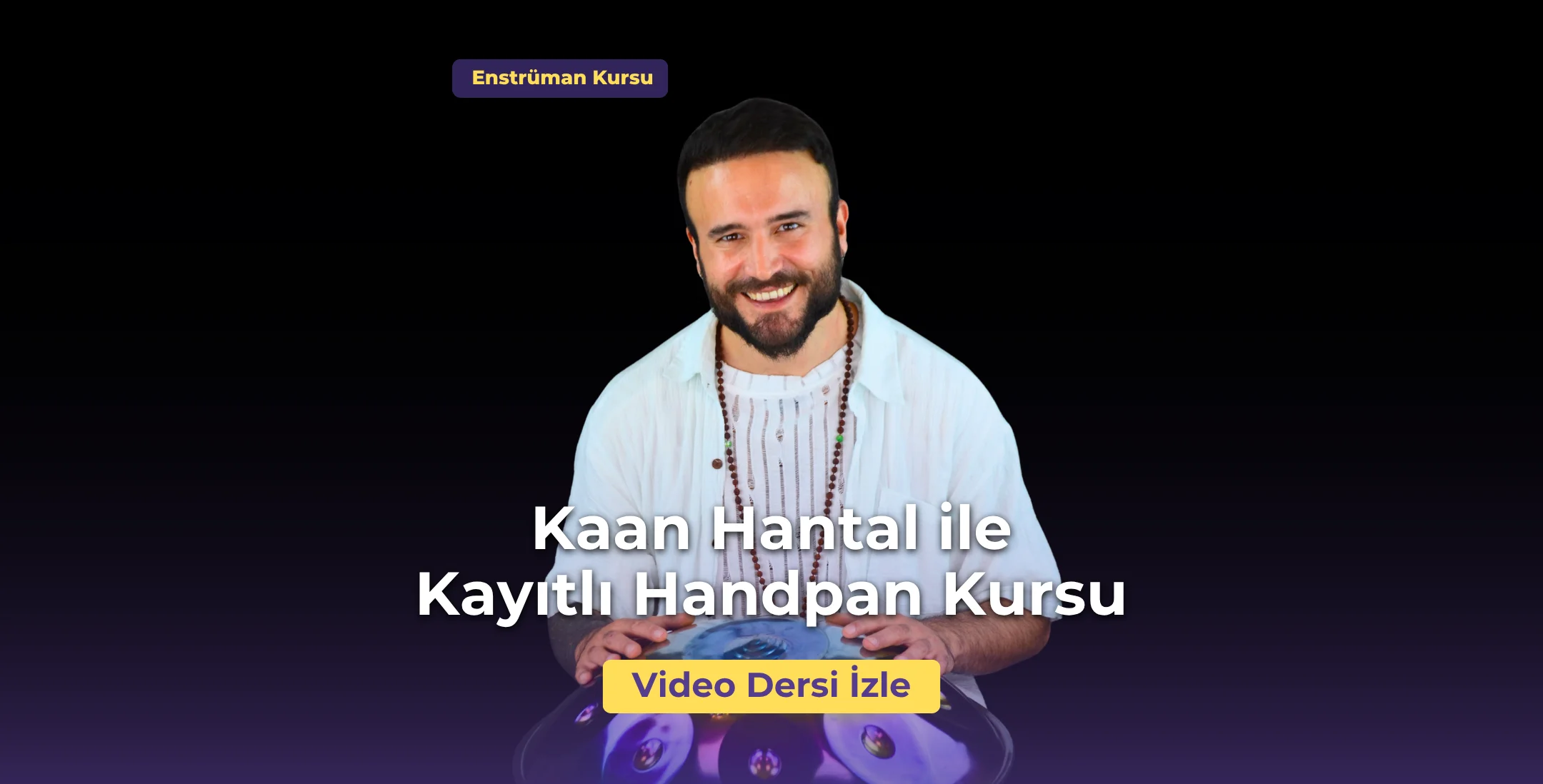 Kaan Hantal ile Başlangıç Seviyesi Handpan Kursu