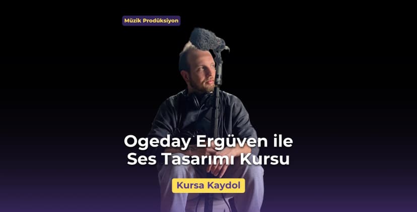 Online Ses Tasarımı Kursu: Temel ve Orta Seviye Yaklaşımlar