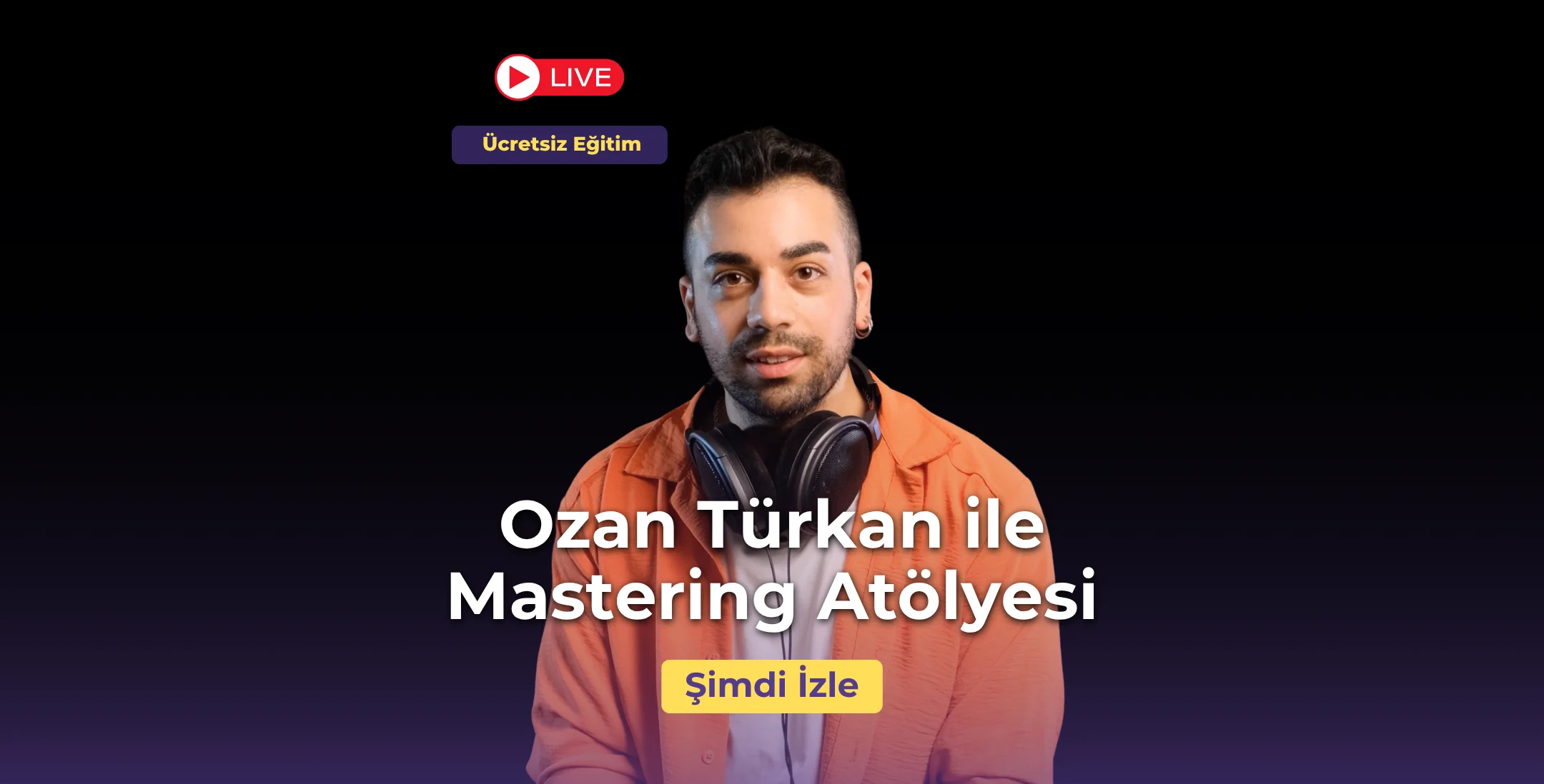 Ücretsiz Mastering Atölyesi - 29 Temmuz Salı 20:30